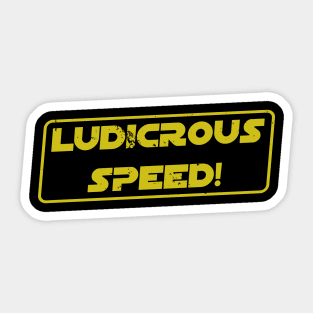 Ludicrous Speed, Go! Sticker